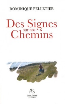 "Des signes sur nos chemins" de Dominique Pelletier