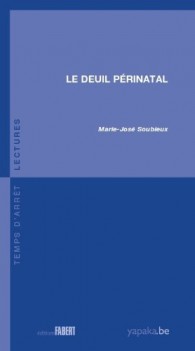 "Le deuil périnatal" de Marie-José Soubieux