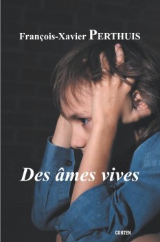 « Des âmes vives » de François-Xavier Perthuis